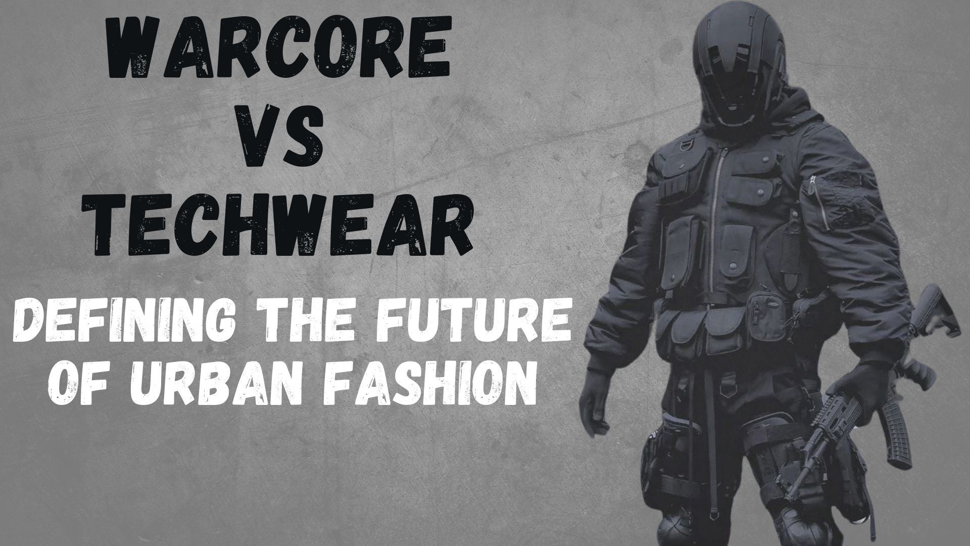 What Are Warcore and Techwear? – Blackout Techwear UK